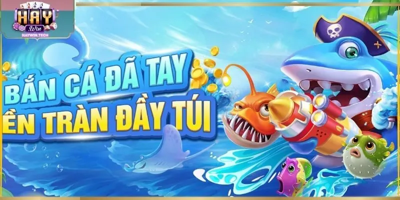 Bắn Cá Đổi Thưởng - Tổng Hợp Chế Độ Săn Cá Hấp Dẫn